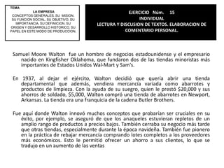 TEMA LA EMPRESACONCEPTOS GENERALES. SU  MISION. SU FUNCION SOCIAL. SU OBJETIVO. SU IMPORTANCIA. SU DEFINICION. SU ORIGEN Y DESARROLLO HISTORICO. SU PAPEL EN ESTE MODO DE PRODUCCION.EJERCICIO   Núm.     14INDIVIDUALLECTURA Y DISCUSION DE TEXTOS. ELABORACION DE REFLEXION. REFLEXIÓN SOBRE EL ARTICULO CARSO, ¿CABALLO NEGRO ENTRE GIGANTES COMERCIALES?Nosotros pensamos que Carlos Slim tiene que tomar riesgos, hay veces en que se tiene que perder y hay otras en que aunque pierdes al final terminas recuperando la inversión y ganando hasta el doble ya contando ganancia e inversión.Con la experiencia de Grupo Carso nosotros creemos que todo saldrá adelante y al final de cuentas “caballo negro” va a terminar siendo una de las mejores tiendas como lo es Samborns, Sears, El Globo y con esa calidad extraordinaria y excelente que estos tienen todo saldrá de maravilla.