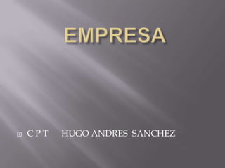  C P T HUGO ANDRES SANCHEZ
 