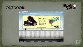 www.rednoseshoes.com
EXCEED
YOUR
LIMITS!
 