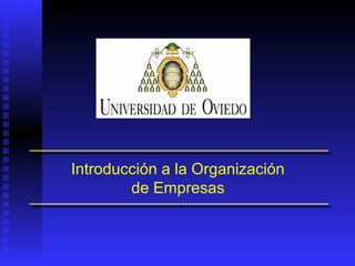 Introducción a la Organización
de Empresas
 