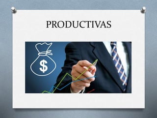 PRODUCTIVAS
 