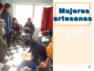 Mujeres  artesanas 