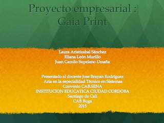 Proyecto empresarial :
Gaia Print
 