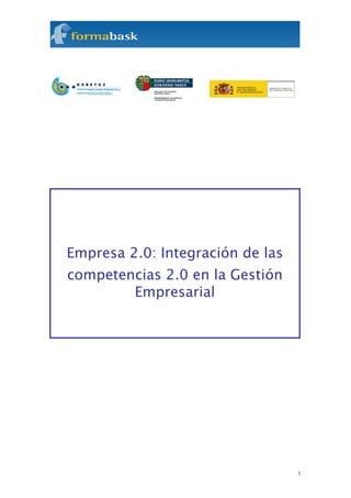 Empresa 2.0: Integración de las
competencias 2.0 en la Gestión
         Empresarial




                                  1
 