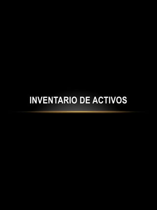 INVENTARIO DE ACTIVOS
 