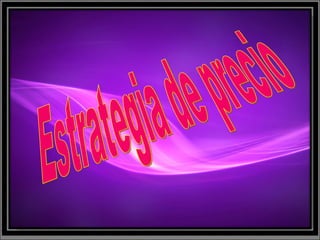 Estrategia de precio 