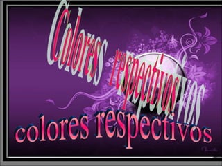 colores respectivos 