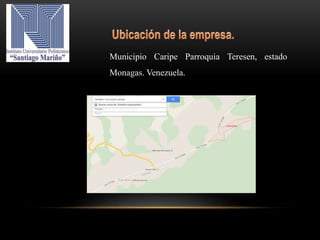 Municipio Caripe Parroquia Teresen, estado
Monagas. Venezuela.
 