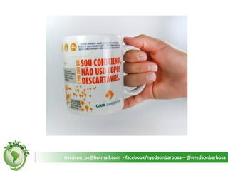 nyedson_bs@hotmail.com - facebook/nyedsonbarbosa – @nyedsonbarbosa  