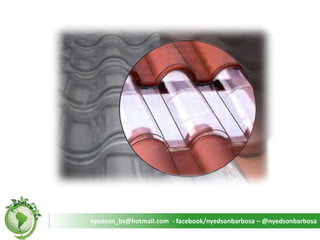 nyedson_bs@hotmail.com - facebook/nyedsonbarbosa – @nyedsonbarbosa  