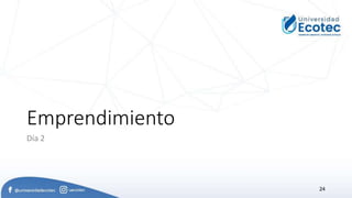 Emprendimiento
Día 2
24
 