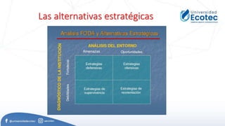 Las alternativas estratégicas
 