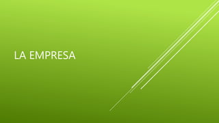 LA EMPRESA
 