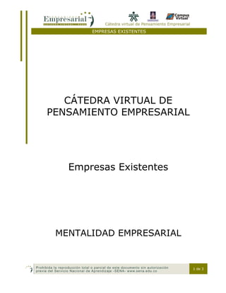 EMPRESAS EXISTENTES
1 de 3
CÁTEDRA VIRTUAL DE
PENSAMIENTO EMPRESARIAL
Empresas Existentes
MENTALIDAD EMPRESARIAL
 
