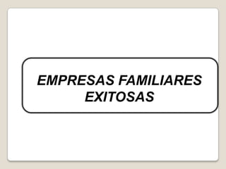 EMPRESAS FAMILIARES EXITOSAS 