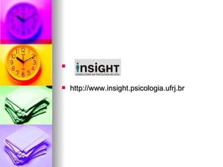 



   http://www.insight.psicologia.ufrj.br
 