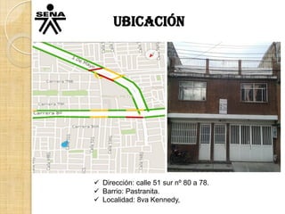 UBICACIÓN
Dirección: calle 51 sur nº 80 a 78.
Barrio: Pastranita.
Localidad: 8va Kennedy,