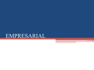 EMPRESARIAL
 