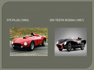 375 plus (1954)250 testa rossa (1957)