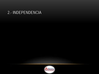 2.- INDEPENDENCIA
 