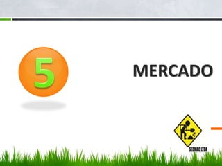 MERCADO
 