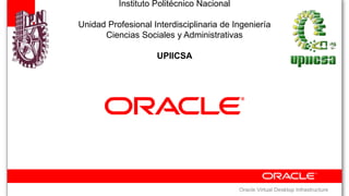 Instituto Politécnico Nacional
Unidad Profesional Interdisciplinaria de Ingeniería
Ciencias Sociales y Administrativas
UPIICSA
 