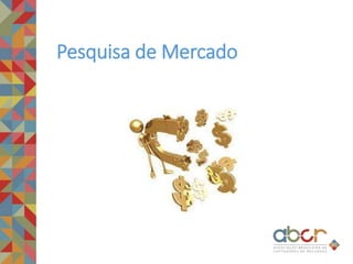 Pesquisa de Mercado
 