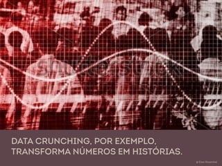 @ Eitan Rosenthal
o tráfego externo de histórias E
narrativas - que até há pouco se
confundia com publicidade -,
 