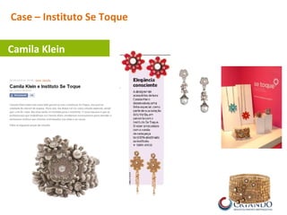 Case – Instituto Se Toque
Camila Klein
 