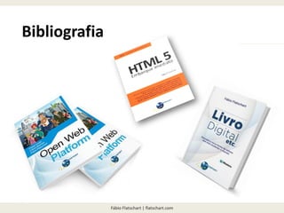 Fábio Flatschart | flatschart.com
Bibliografia
 