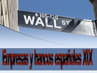Empresas y bancos españoles XIX 