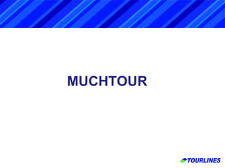 MUCHTOUR 