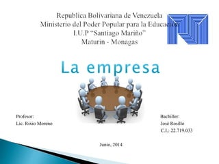 Profesor: Bachiller:
Lic. Rixio Moreno José Rosillo
C.I.: 22.719.033
Junio, 2014
 