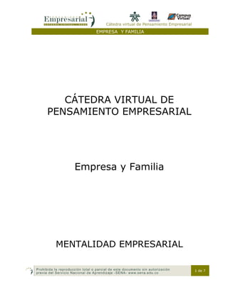 EMPRESA Y FAMILIA
1 de 7
CÁTEDRA VIRTUAL DE
PENSAMIENTO EMPRESARIAL
Empresa y Familia
MENTALIDAD EMPRESARIAL
 