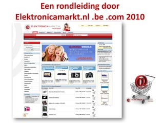 Een rondleiding door Elektronicamarkt.nl .be .com 2010 