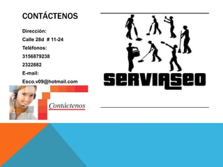 CONTÁCTENOS
Dirección:
Calle 28d # 11-24
Teléfonos:
3156879238
2322882
E-mail:
Esco.v09@hotmail.com
 