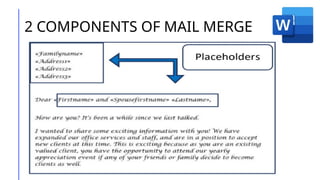 2 COMPONENTS OF MAIL MERGE
 