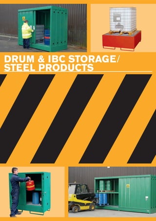DRUM & IBC STORAGE/
STEEL PRODUCTS
 