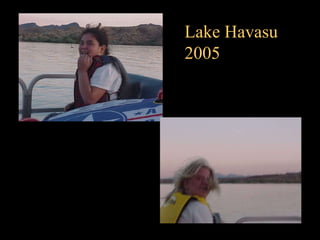 Lake Havasu
2005
 