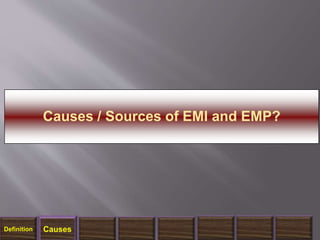 1/14/2018 11
Causes / Sources of EMI and EMP?
Definition Causes
 