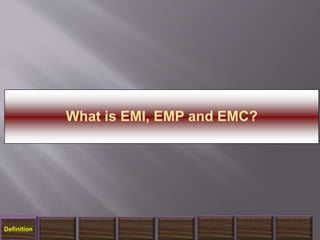 1/14/2018 3
What is EMI, EMP and EMC?
Definition
 