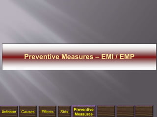 1/14/2018 30
Preventive Measures – EMI / EMP
Definition Causes Effects Stds
Preventive
Measures
 