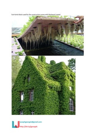 Each brick block used for the construction comes with Rockwool coated
 