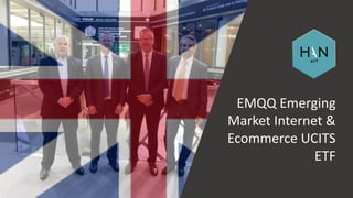 EMQQ Emerging
Market Internet &
Ecommerce UCITS
ETF
 