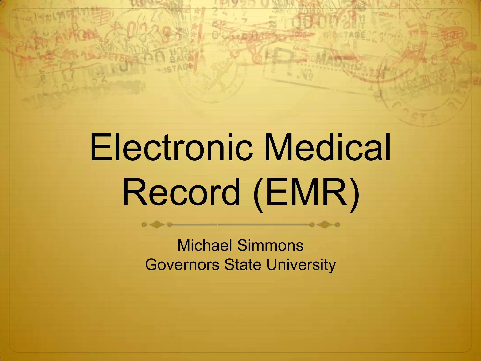 Electronic Medical Record (EMR)Michael SimmonsGovernors State University