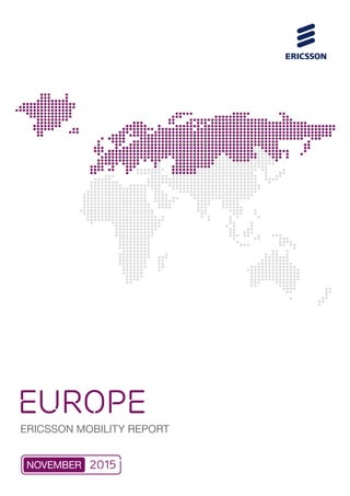 EUROPE
ERICSSON MOBILITY REPORT
NOVEMBER 2015
 