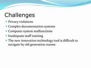 Administrative managementUSE of EMRSearchable data baseDocumentation of pertinent patient informationMeans of communication Stores patient dataImproves quality patient care