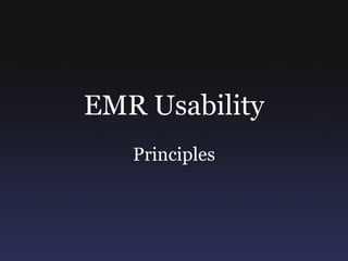 EMR Usability
   Principles
 