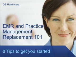 EMR and Practice Management Replacement 101 - 8 tips to get you started (at)
