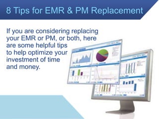 EMR and Practice Management Replacement 101 - 8 tips to get you started (at)
